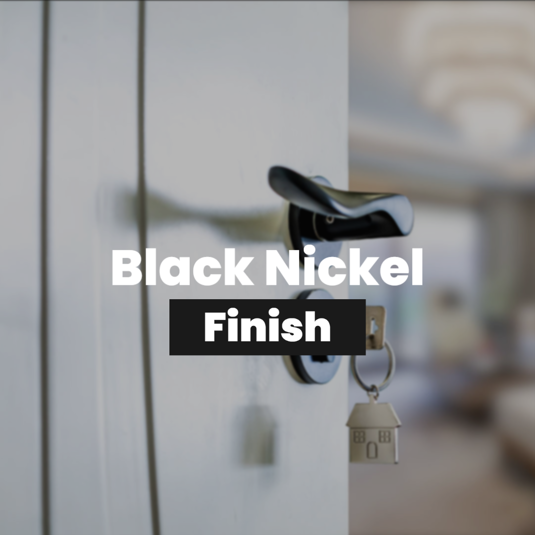 Black Nickel Finish