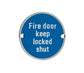 "FIRE DOOR KEEP LOCKED SHUT" 75mm (3") Blue Aluminium Circular Door Sign Symbol
